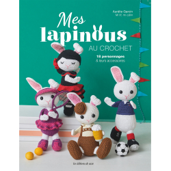 Mes lapinous au crochet - 18 personnages et leurs accessoires